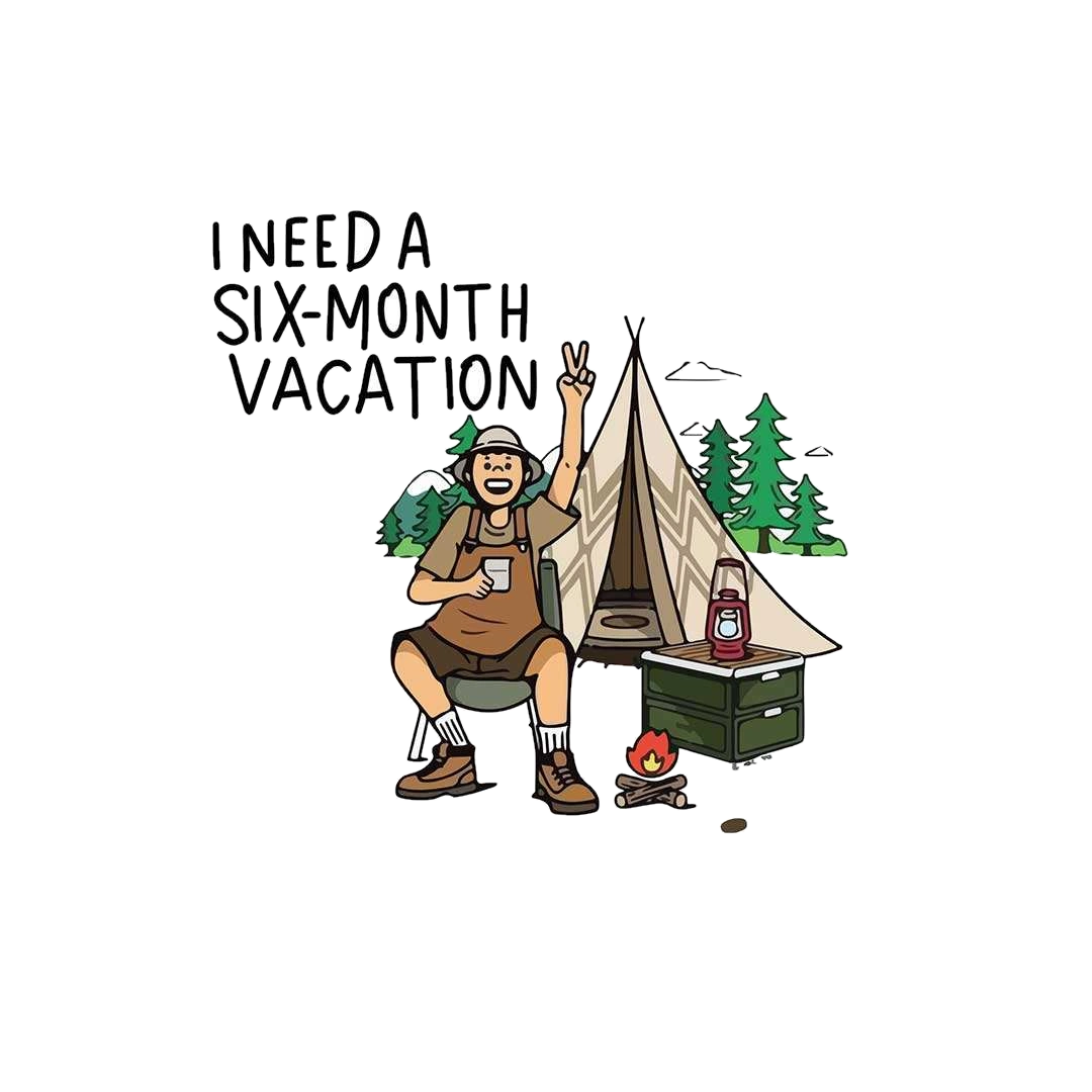 I Need A Six Month Vacation Sticker